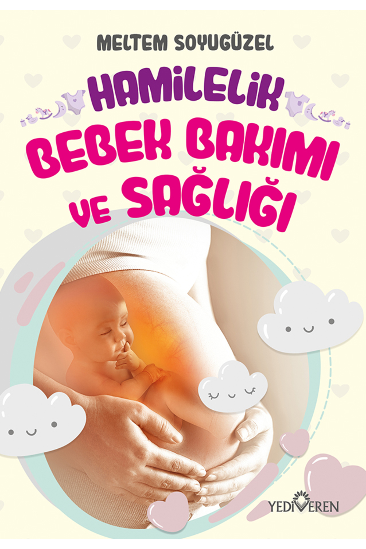 Yediveren Yayınları Hamilelik Bebek Bakımı ve Sağlığı/Meltem Soyugüzel/Yediveren