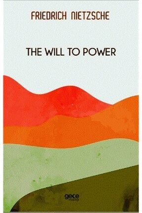 The Will To Power - Friedrich Wilhelm Nietzsche 9786257411264 12-9786257411264