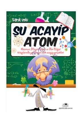 Şu Acayip Atom (acayip Şeyler Dizisi 8. Kitap) -Tarık Uslu -Uğurböceği 168166