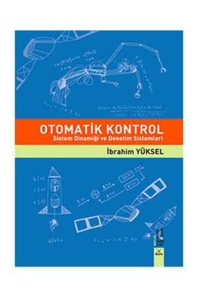 Otomatik Kontrol - Ibrahim Yüksel (11.BASKI) 0000000622429
