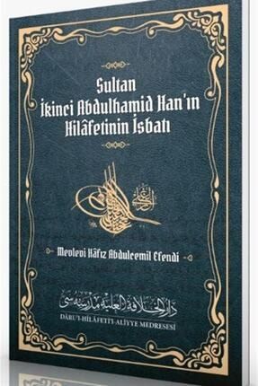 Sultan Ikinci Abdulhamid Han’ın Hilafetinin Isbatı - Mevleva Hafız Abdulcemil Efendi 9786257138147 2-9786257138147