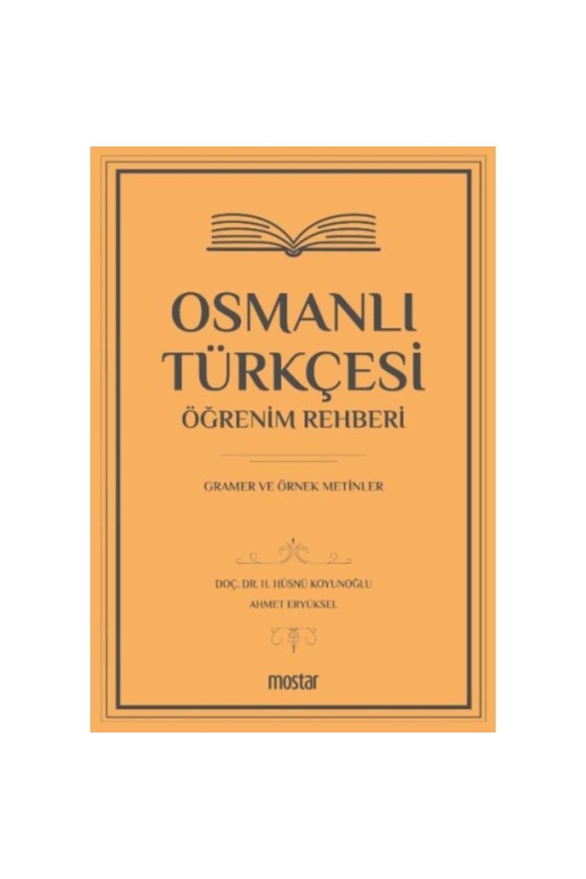 Mostar Osmanlı Türkçesi Öğrenim Rehberi - Gramer ve Örnek Metinler