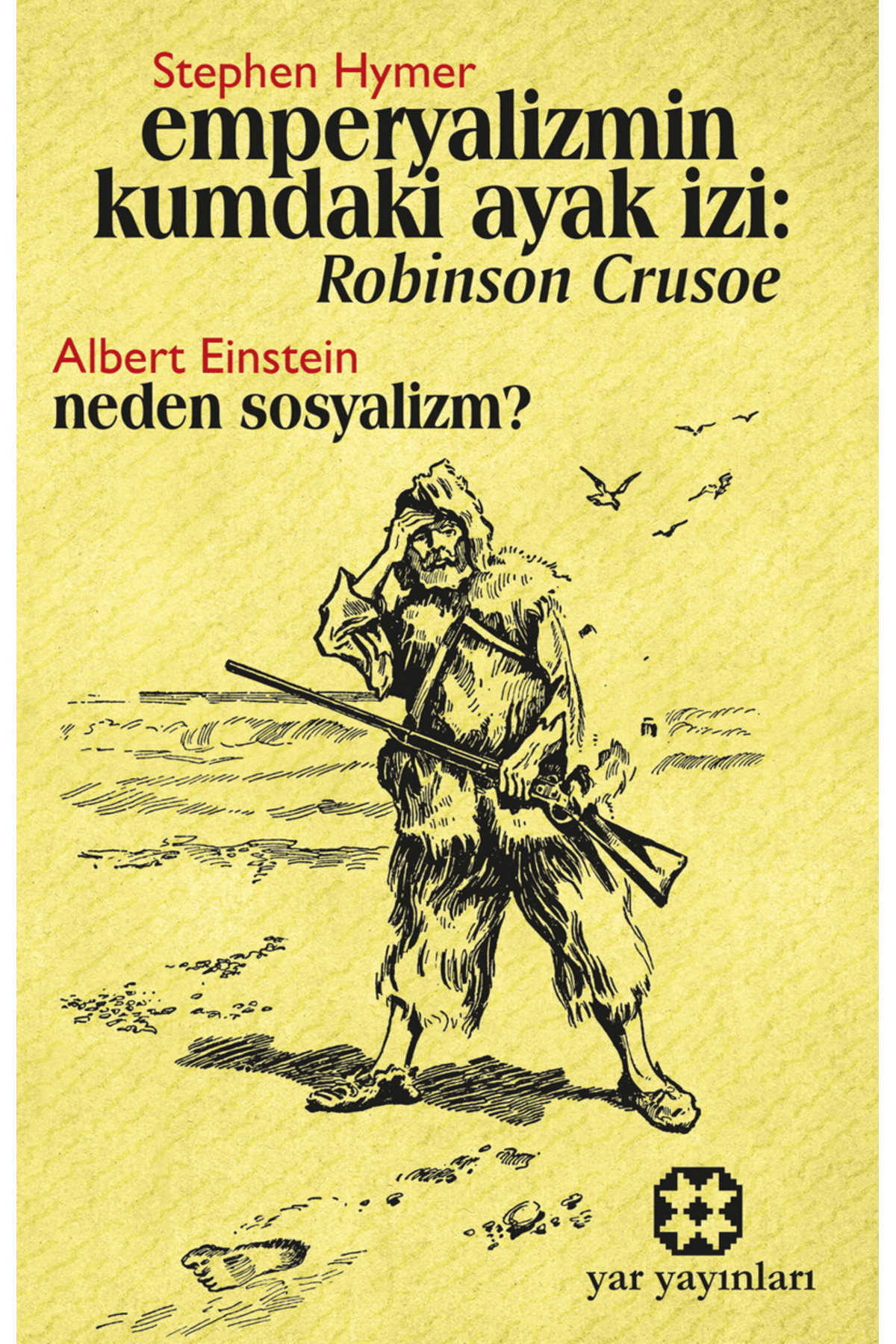 Yar Yayınları Emperyalizmin Kumdaki Ayak İzi: Robınson Crusoe - Neden Sosyalizm? / Yar Yayınları / 9786258340310