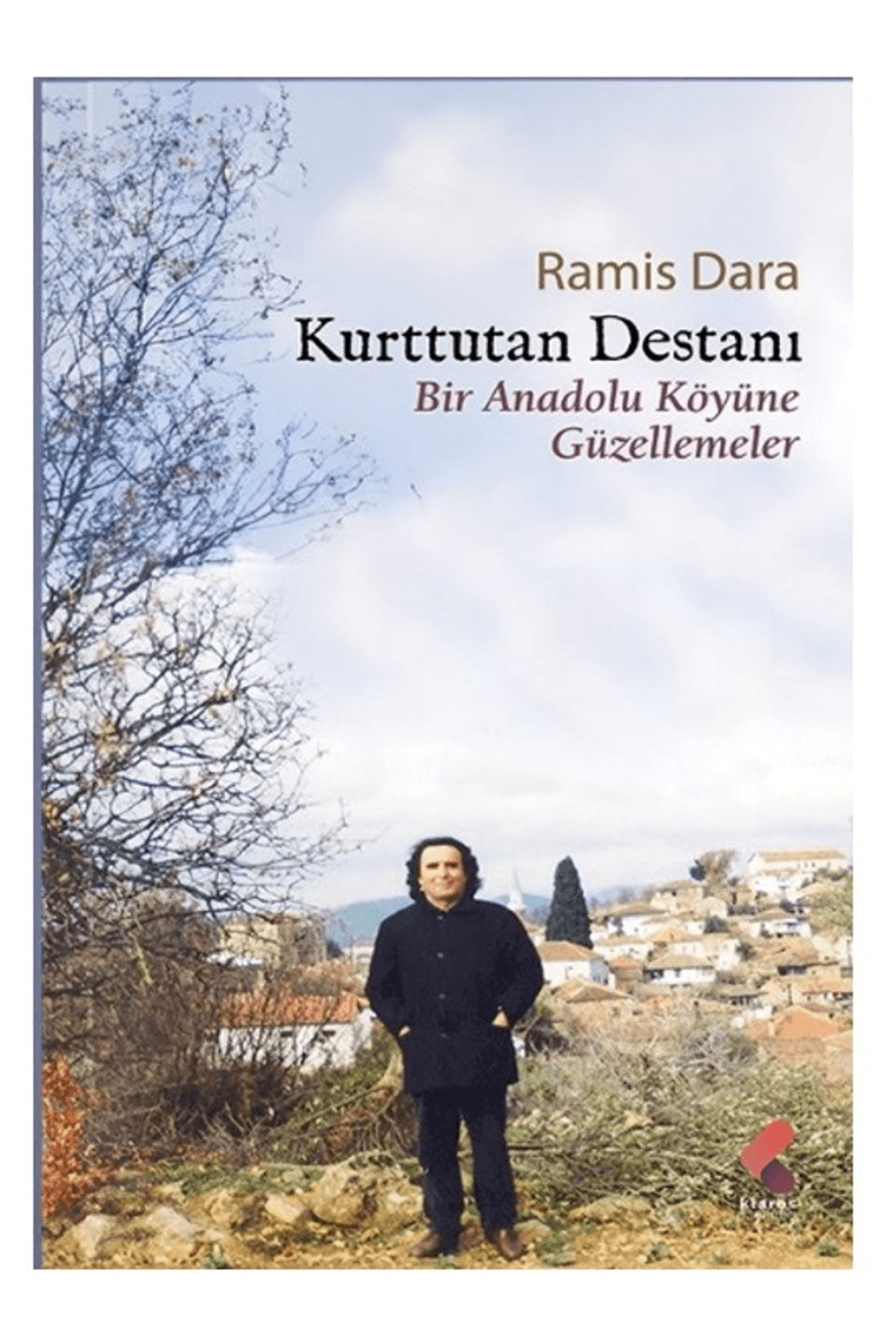 Kurttutan Destanı / Ramis Dara / Klaros Yayınları / 9786254157134