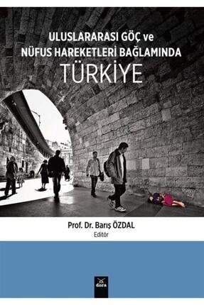 Uluslararası Göç ve Nüfus Hareketleri Bağlamında Türkiye - Barış Özdal 0001778436001