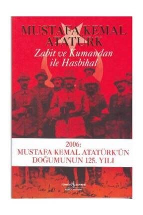 Zabit ve Kumandan ile Hasbihal Mustafa Kemal Atatürk 144541