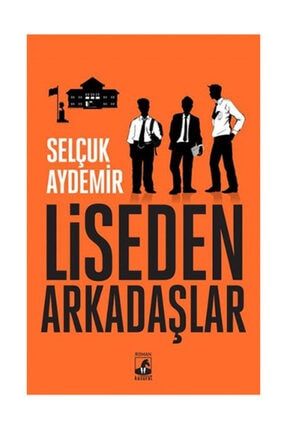 Liseden Arkadaşlar / Selçuk Aydemir / Küsurat 9786056722707