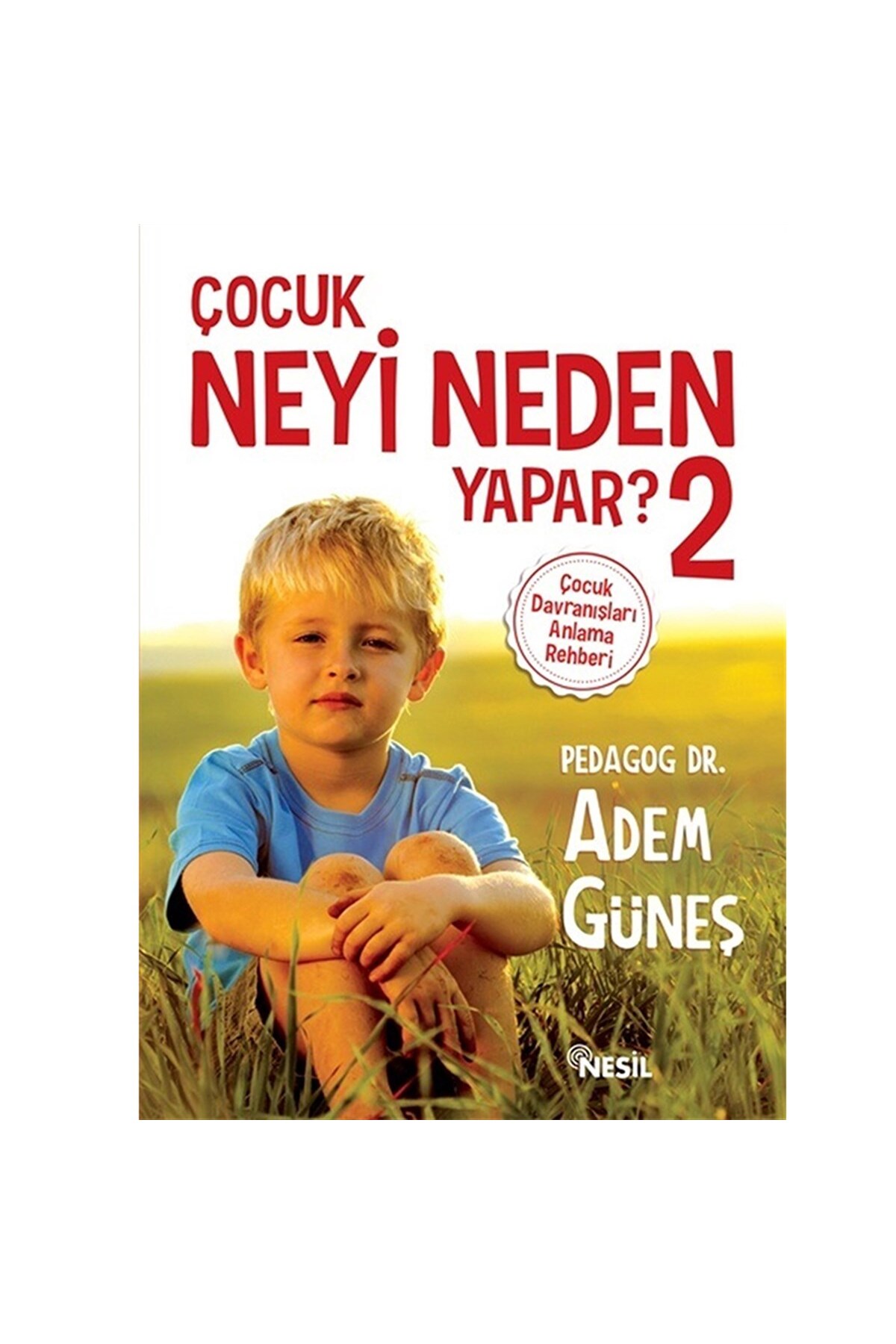 Nesil Yayınları Çocuk Neyi Neden Yapar 2 - Adem Güneş -