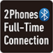 2 Phones Full-Time Connection