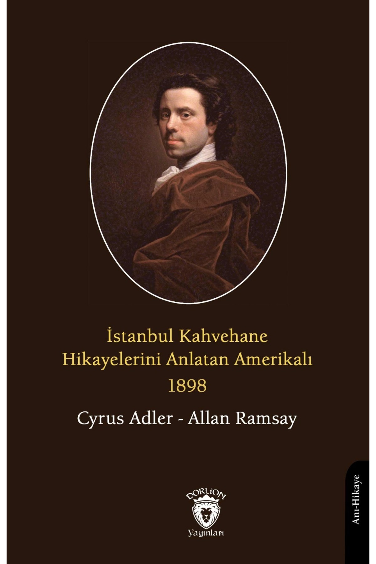 İstanbul Kahvehane Hikayelerini Anlatan Amerikalı 1898 -Cyrus Adler - Allan Ramsay-