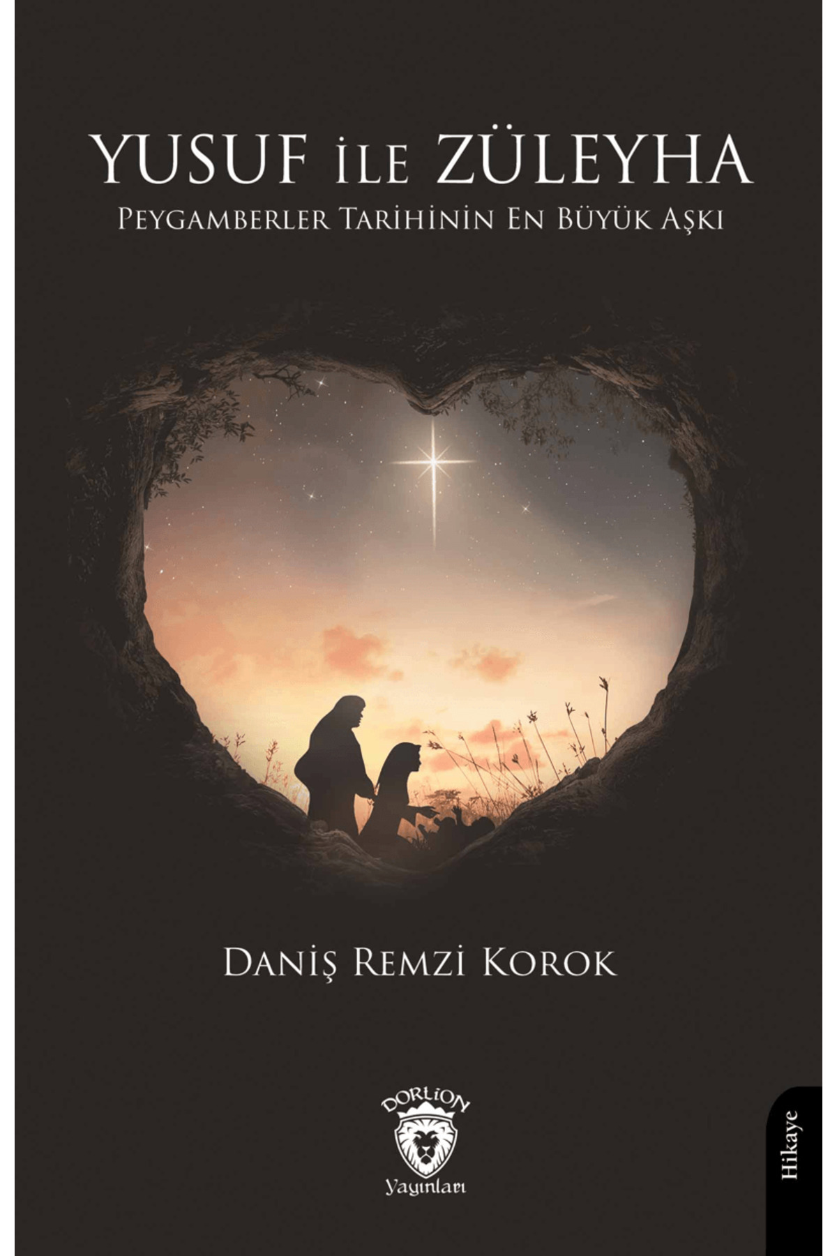 Dorlion Yayınları Yusuf ile Züleyha Peygamberler Tarihinin En Büyük Aşkı / Dorlion Yayınları / 9786253689353