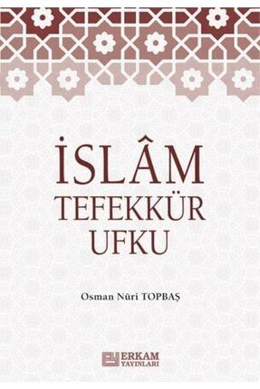 Islam Tefekkür Ufku (osman Nuri Topbaş - 16 X 23 Cm Ebadında - 640 Sayfa) 006084