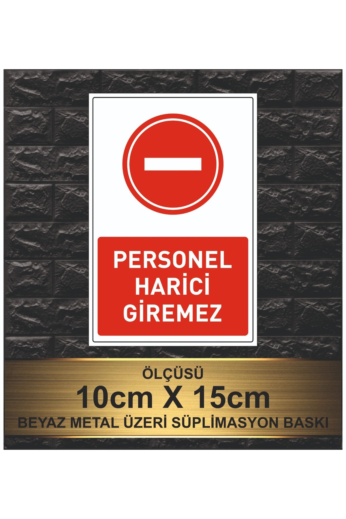 WHITE METAL PLATE WITH THE INSCRIPTION "PERSONNEL CANNOT ENTER EXTERNALLY"