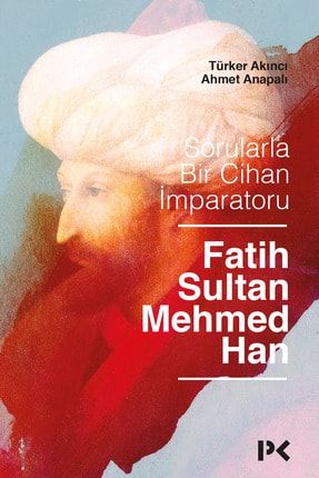 Sorularla Bir Cihan Imparatoru: Fatih Sultan Mehmed Han 477613