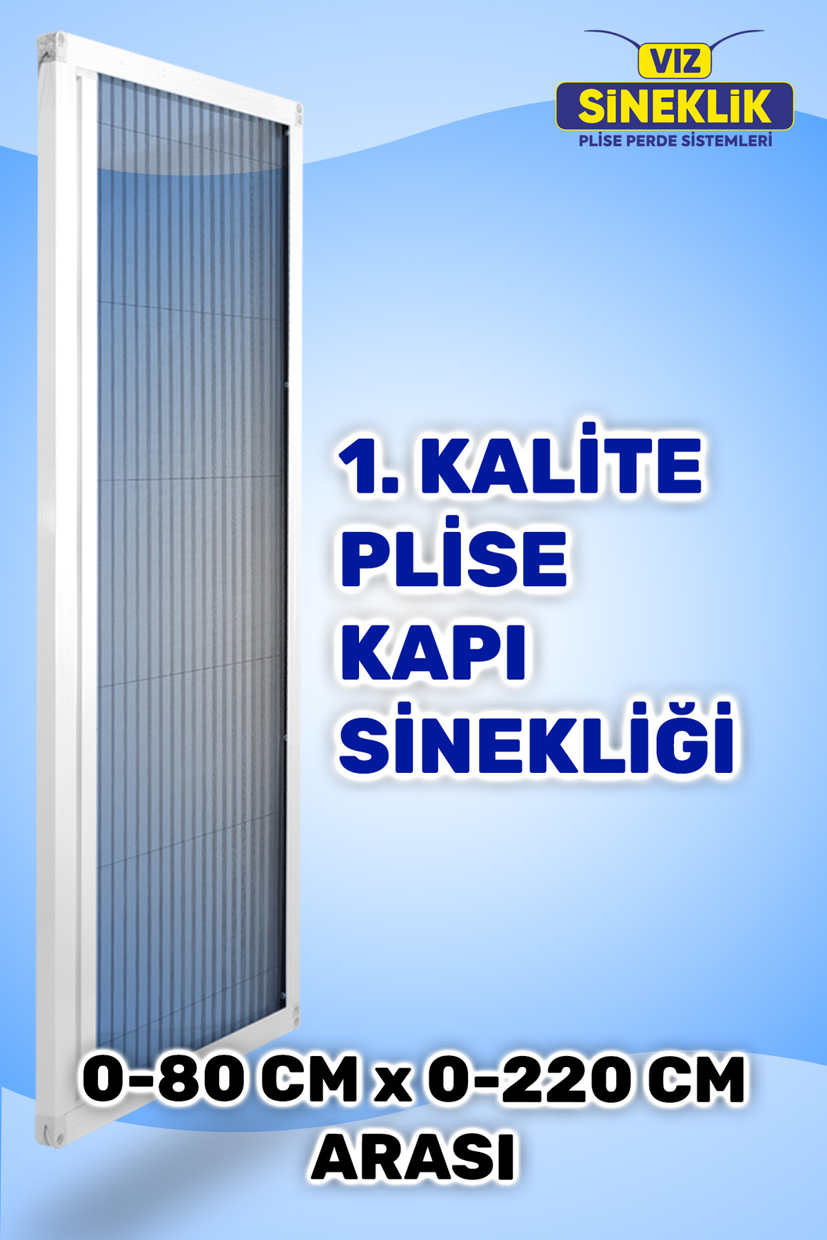 VIZ SİNEKLİK Kapı Plise Sineklik Akordiyon Sineklik Sürgülü Sineklik Kapı Sinekliği