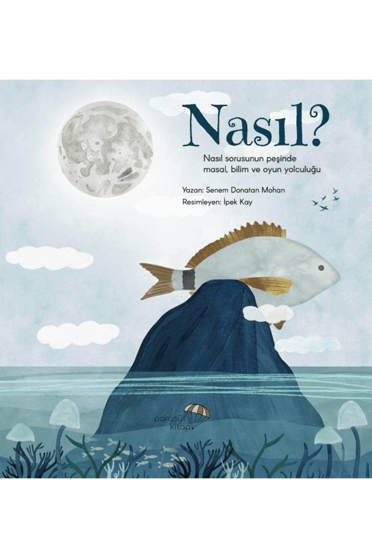 Paraşüt Kitap Nasıl? / Senem Donatan Mohan / Paraşüt Kitap / 9786259879918