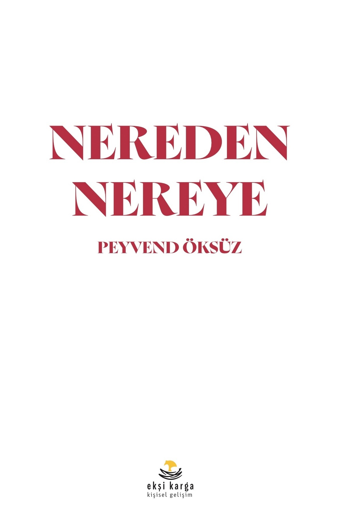 Nereden Nereye / Peyvend Öksüz
