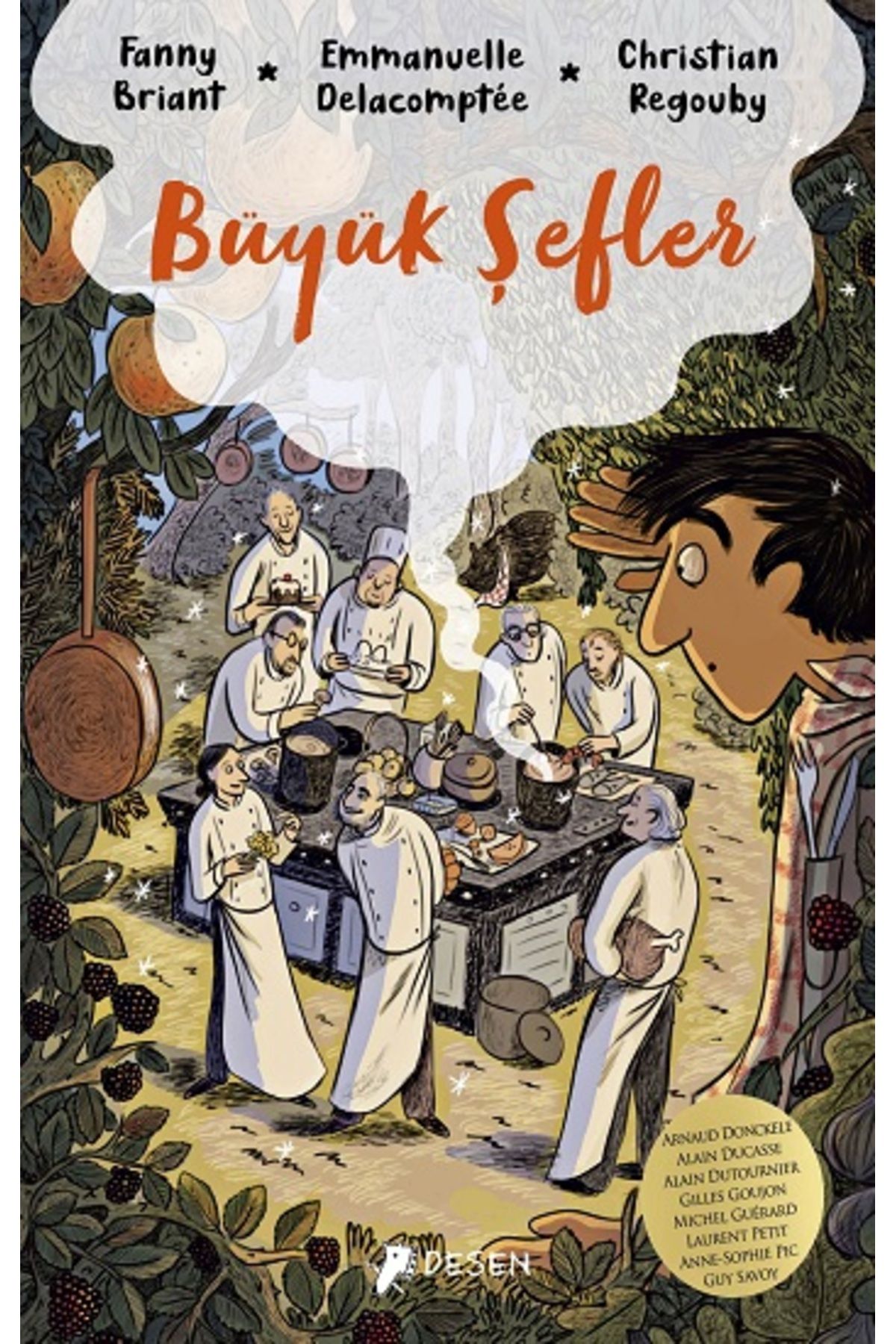Desen Yayınları Büyük Şefler kitabı - Fanny Briant & Emmanuelle Delacomptee & Christian Regouby - Desen Yayınları