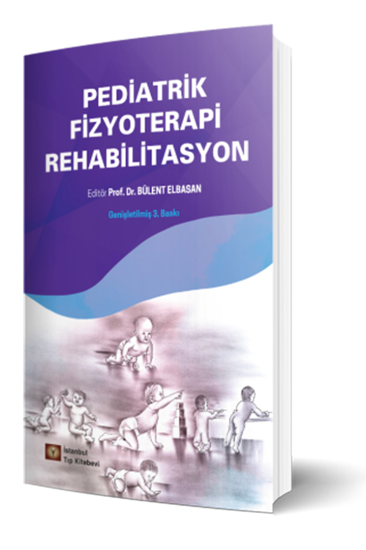 İstanbul Tıp Kitabevi Pediatrik Fizyoterapi Rehabilitasyon / Bülent Elbasan