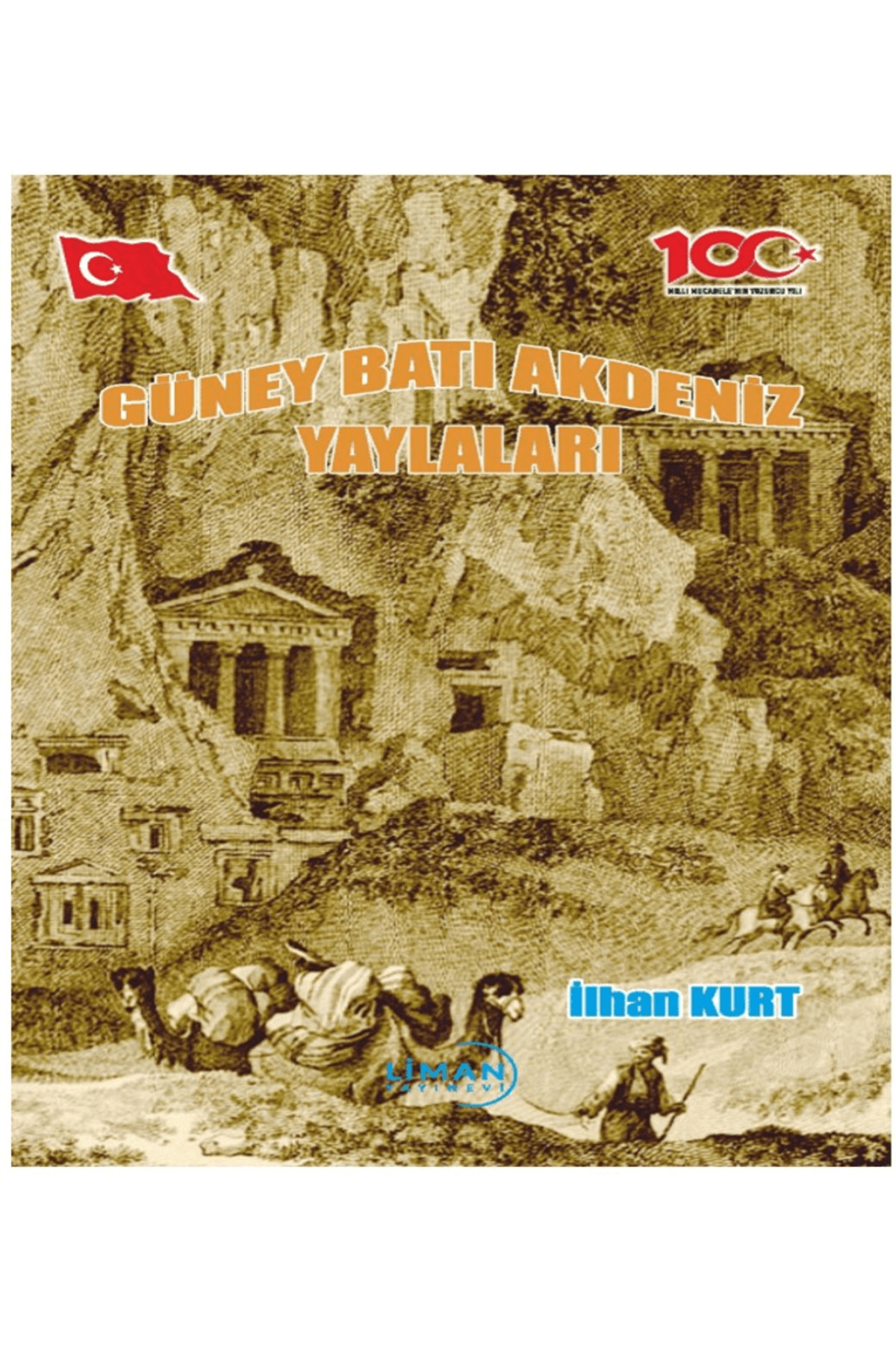 Güney Batı Akdeniz Yaylaları / İlhan Kurt / Liman Yayınevi / 9786256758957
