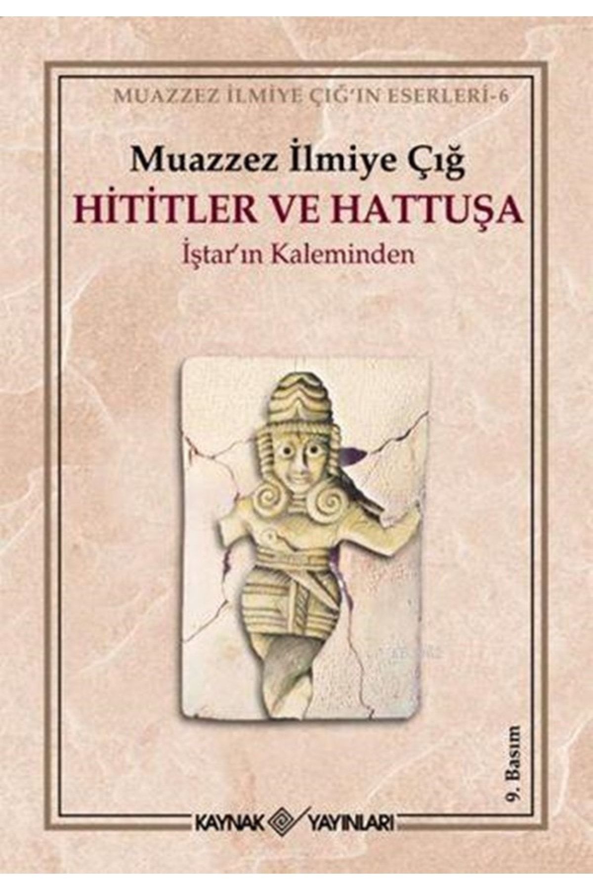 Genel Markalar Hititler ve Hattuşa Muazzez İlmiye Çığ