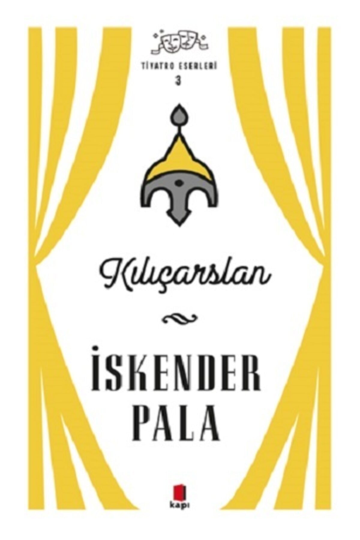 Kılıçarslan  Tiyatro Eserleri 3  Ciltli Kitabı İskender Pala
