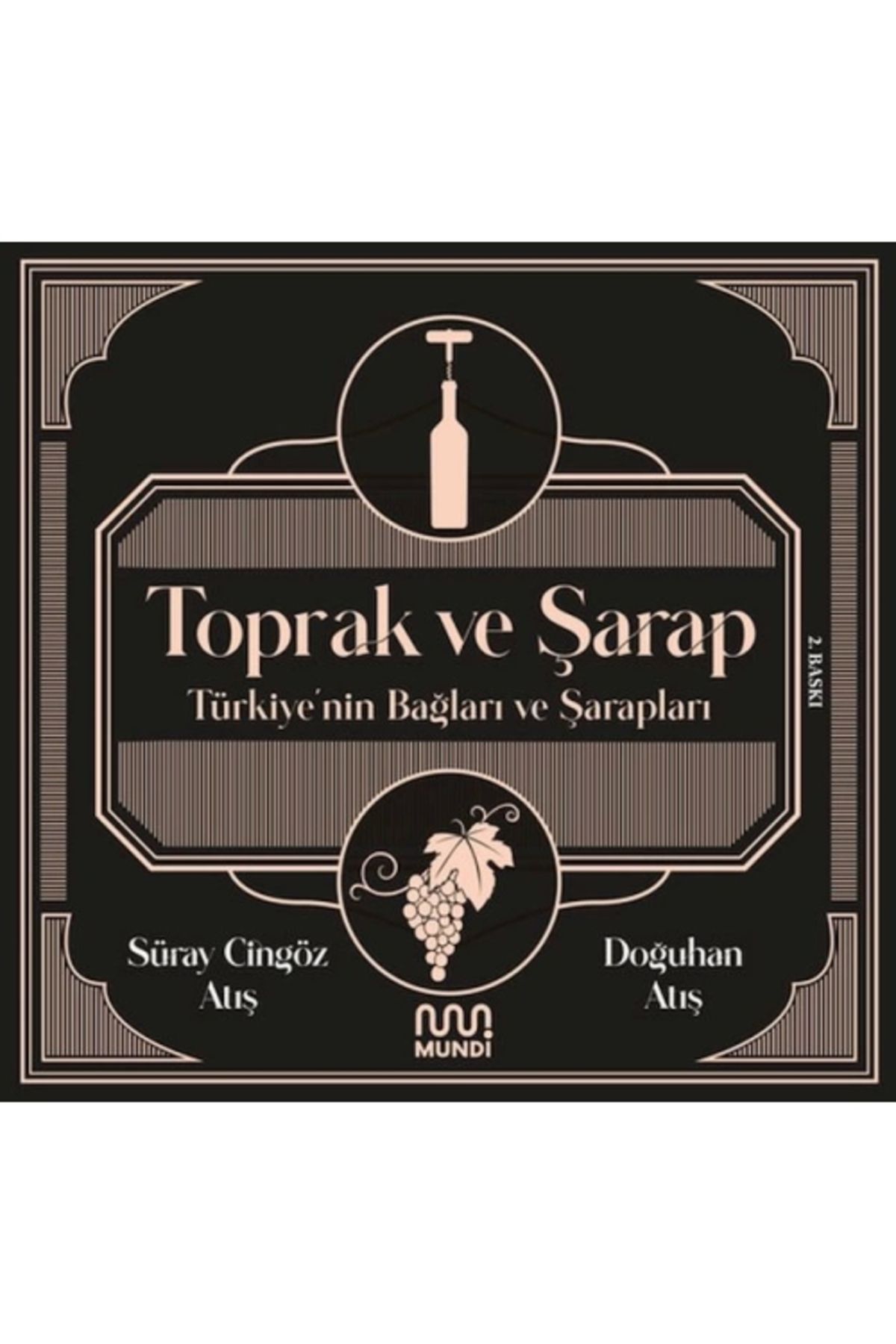 Mundi Kitap Toprak ve Şarap: Türkiye'nin Bağları ve Şarapları  Doğuhan Atış