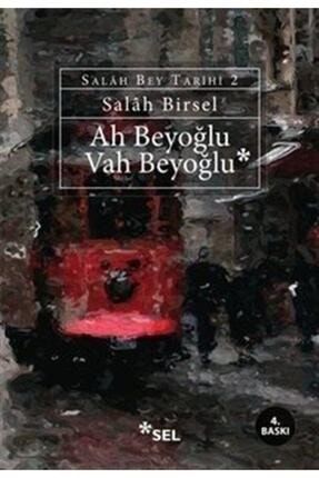 Ah Beyoğlu Vah Beyoğlu - Salah Birsel 9789755701721 156496