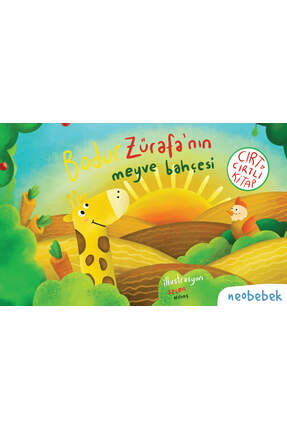 Neobebek Bodur Zürafa'nın Meyve Bahçesi (CIRT CIRTLI HİKAYE KİTABI)