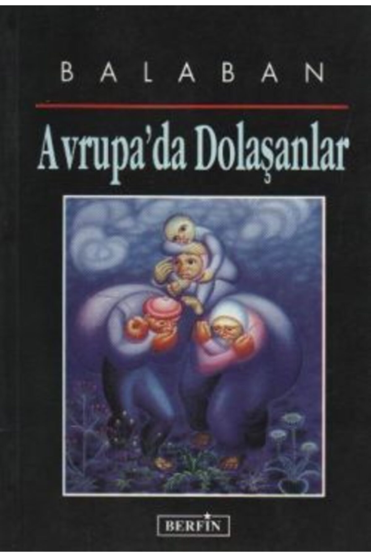 Avrupa’da Dolaşanlar / Ibrahim Balaban / / 9789757354895