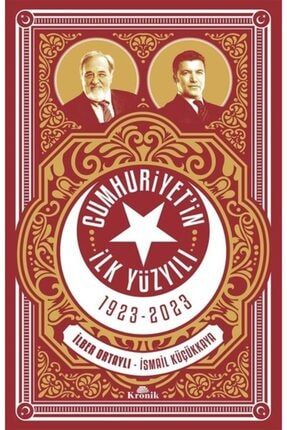 Cumhuriyet'in Ilk Yüzyılı 1923-2023 ily-9789752430082