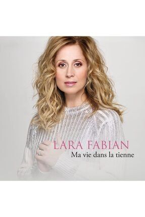 Warner Lara Fabian - Ma Vie Dans La Tienne 0190295991302