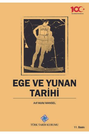 Ege Ve Yunan Tarihi (ciltli) /Arif Müfid Mansel / 9789751607263
