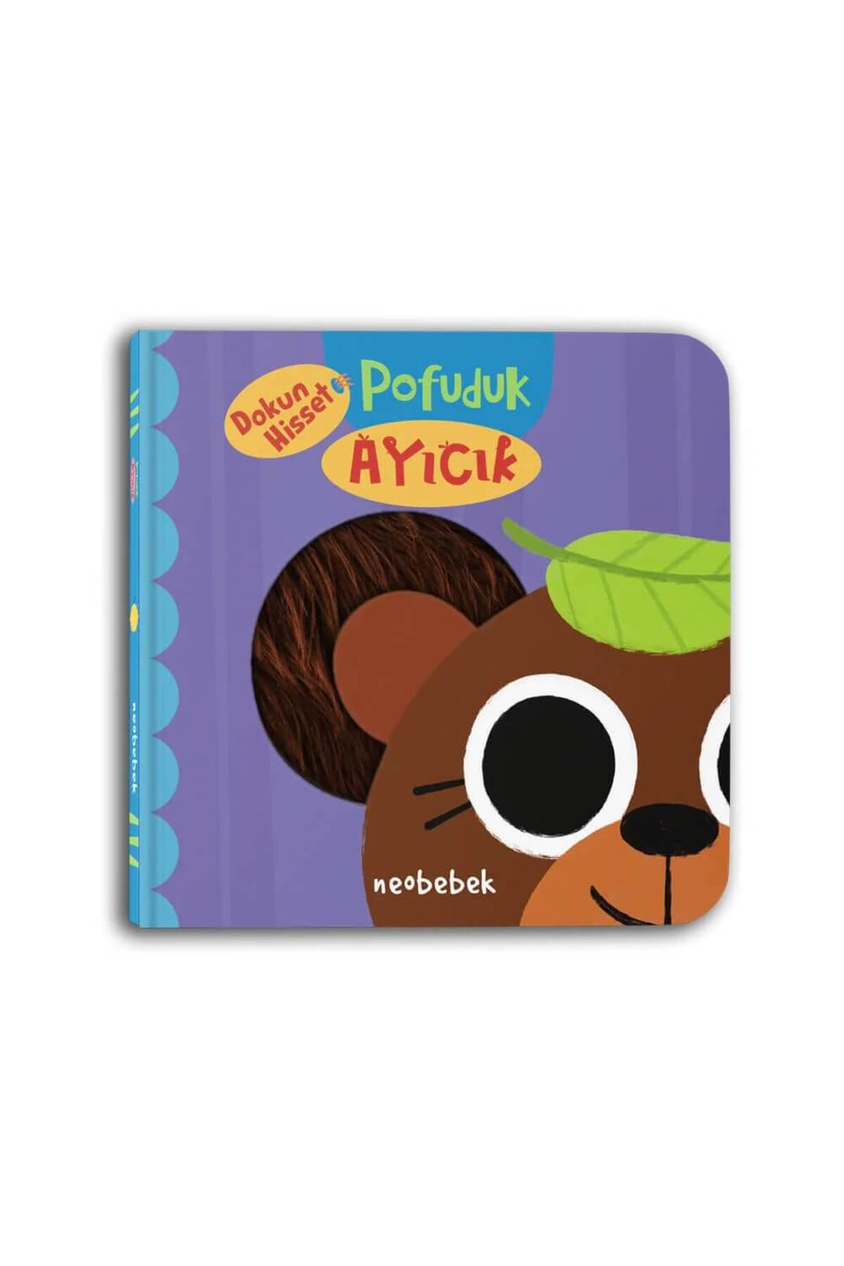 Neobebek Pofuduk Ayıcık (FLAPLI DOKUN HİSSET KİTAP)