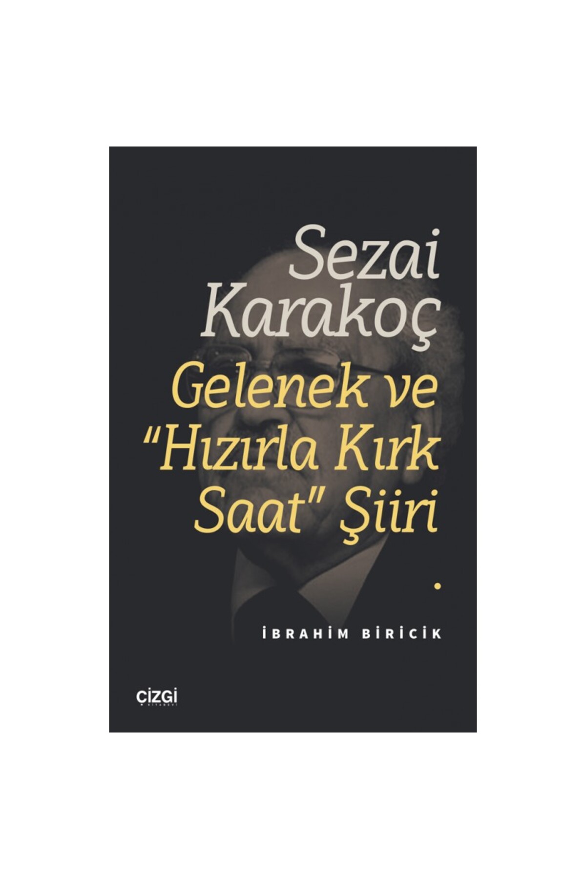 Sezai Karakoç Gelenek ve “Hızırla Kırk Saat” Şiiri