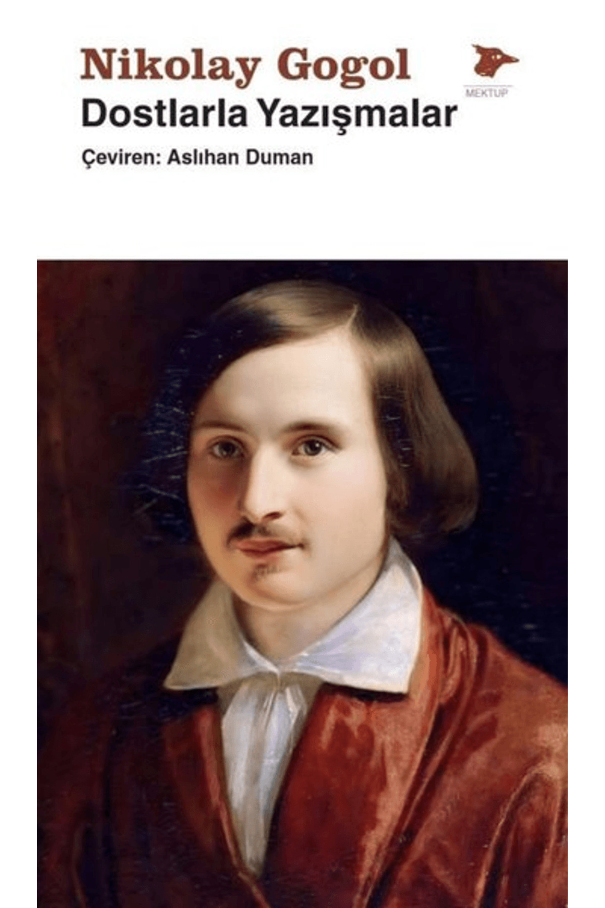 Dostlarla Yazışmalar / Nikolay Vasilyeviç Gogol / Alakarga Sanat Yayınları / 9786256651081