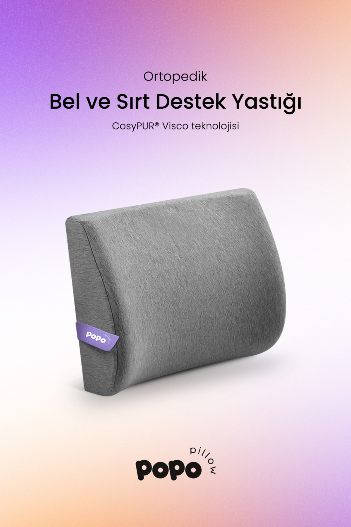 Popo Pillow Ortopedik Bel ve Sırt Destek Yastığı, Cosypur® Visco Teknolojisi