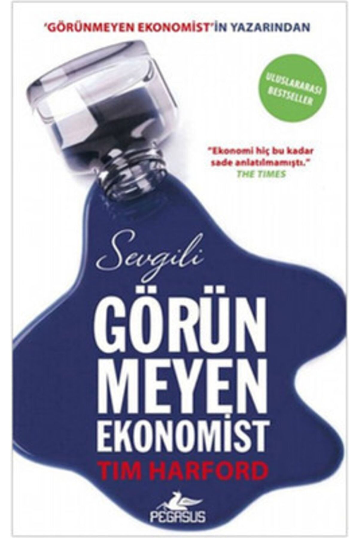 Sevgili Görünmeyen Ekonomist - Tim Harford