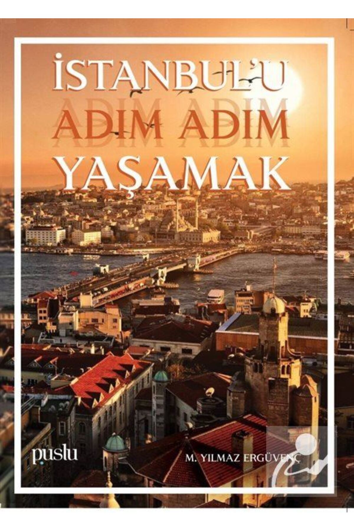 İstanbul'u Adım Adım Yaşamak
