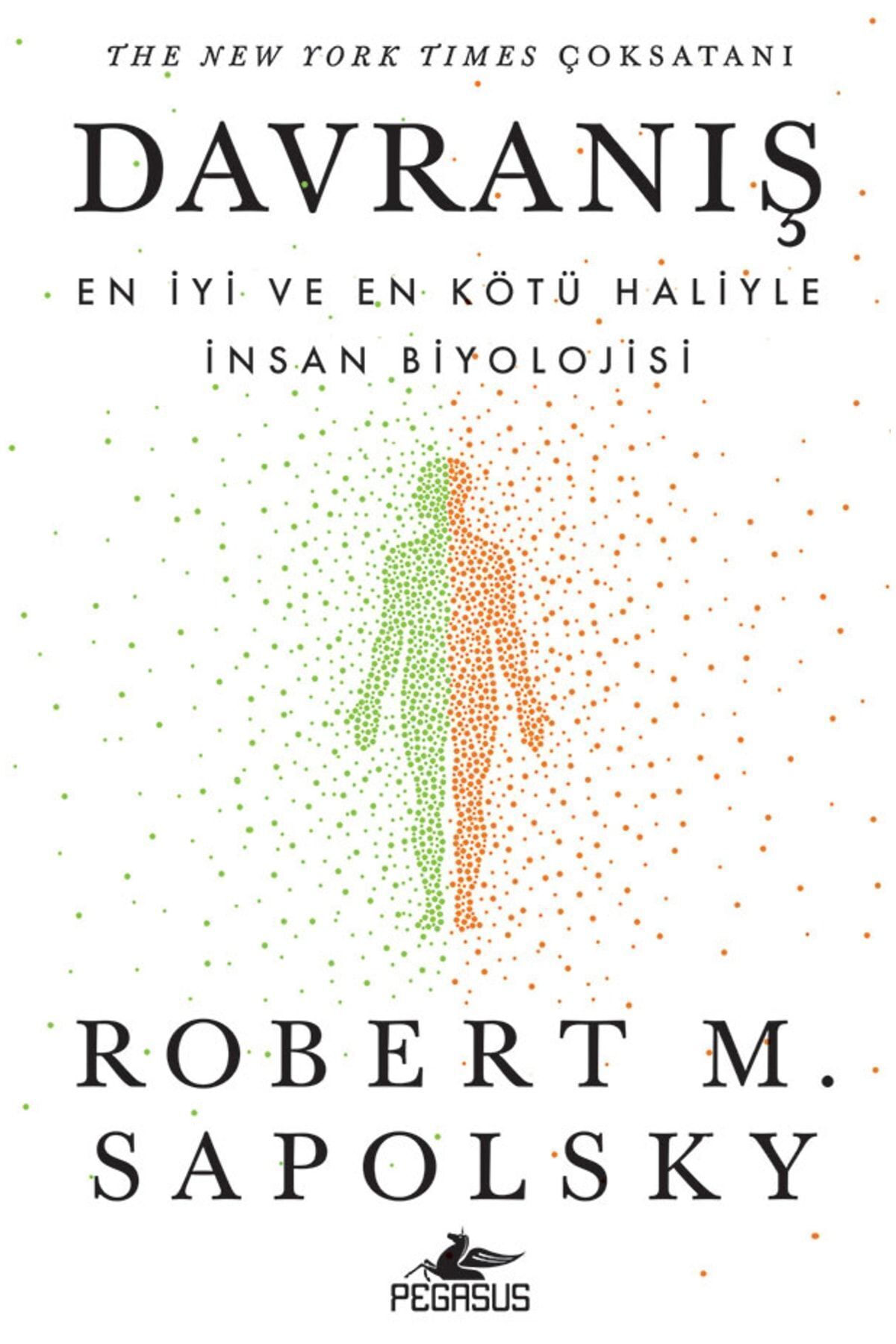 Pegasus Yayınları Davranış: En İyi Ve En Kötü Haliyle İnsan Biyolojisi - Robert M. Sapolsky