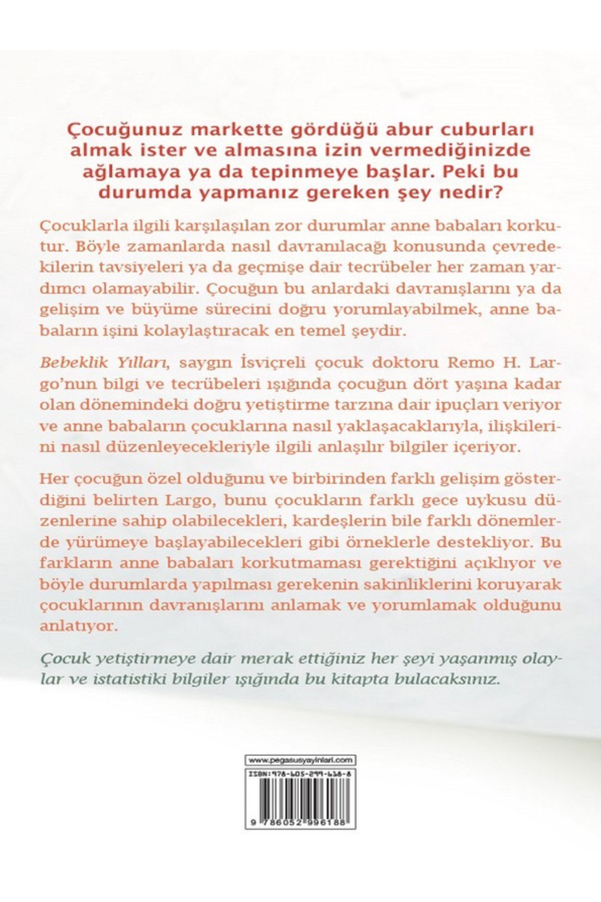 Pegasus Yayınları Bebeklik Yılları: Bebeklerin Anne Karnından Dört Yaşına Kadarki Gelişim Evreleri - Remo H. Largo fotoğrafı 2 (önizleme)