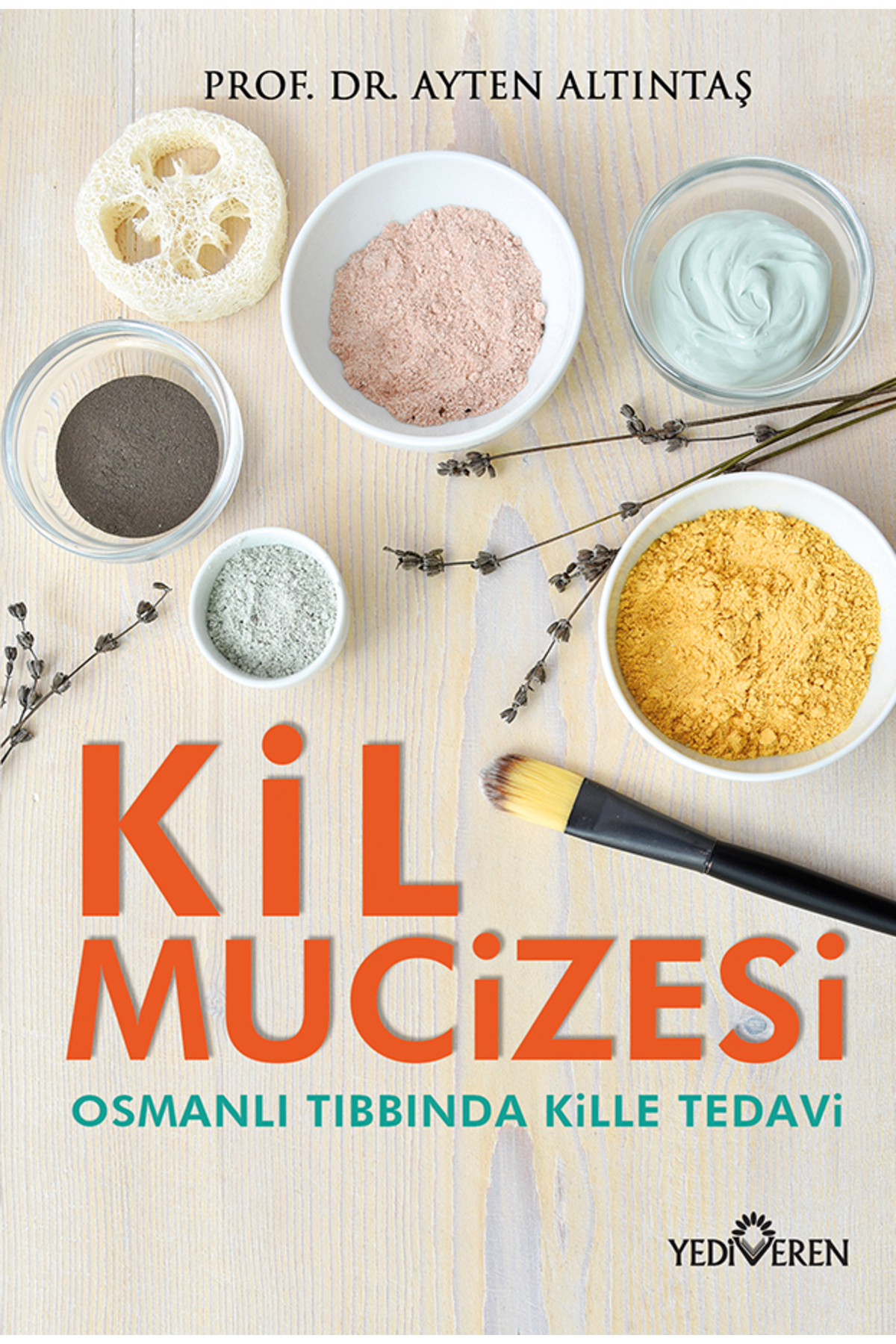 Yediveren Yayınları Kil Mucizesi / Ayten Altıntaş / Yediveren Yayınları / 9786052694275