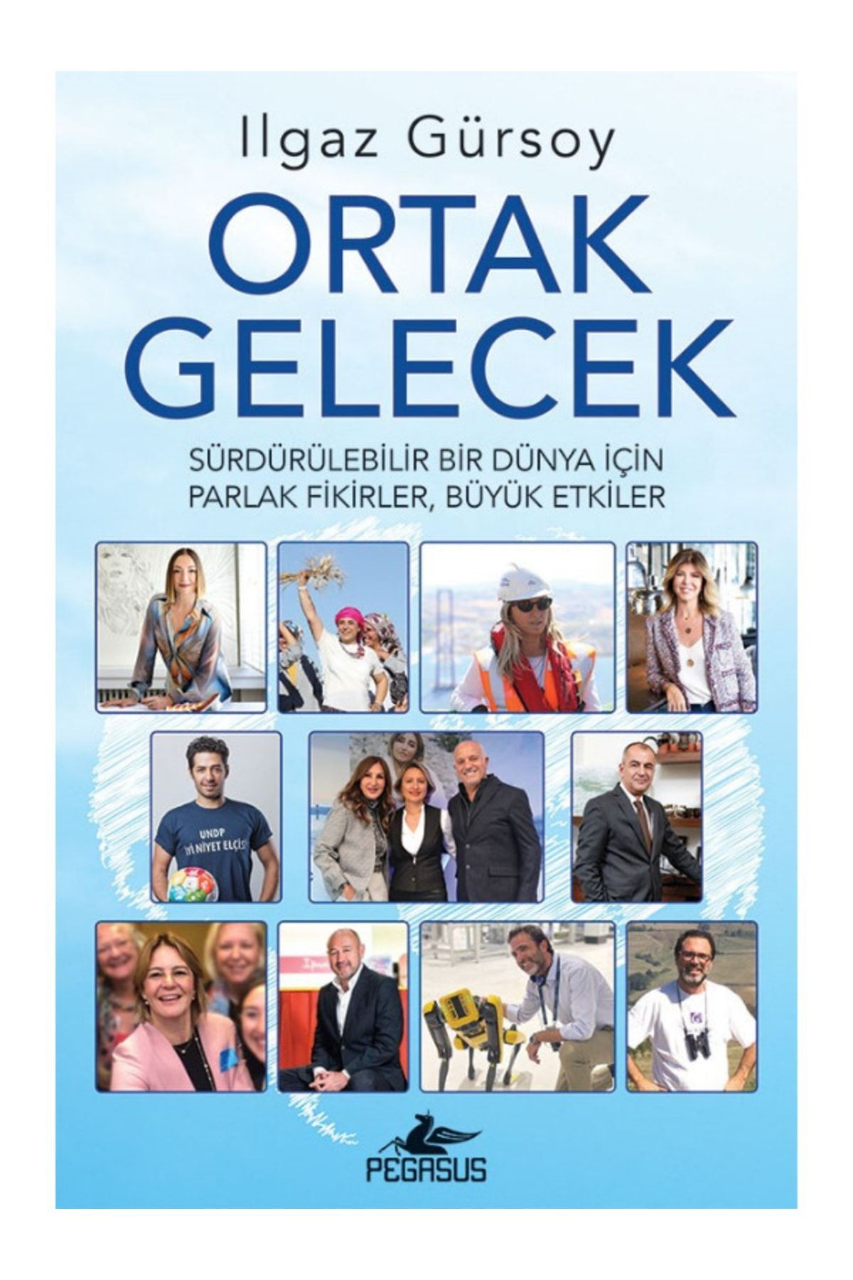 Ortak Gelecek: Sürdürülebilir Bir Dünya Için Parlak Fikirler, Büyük Etkiler