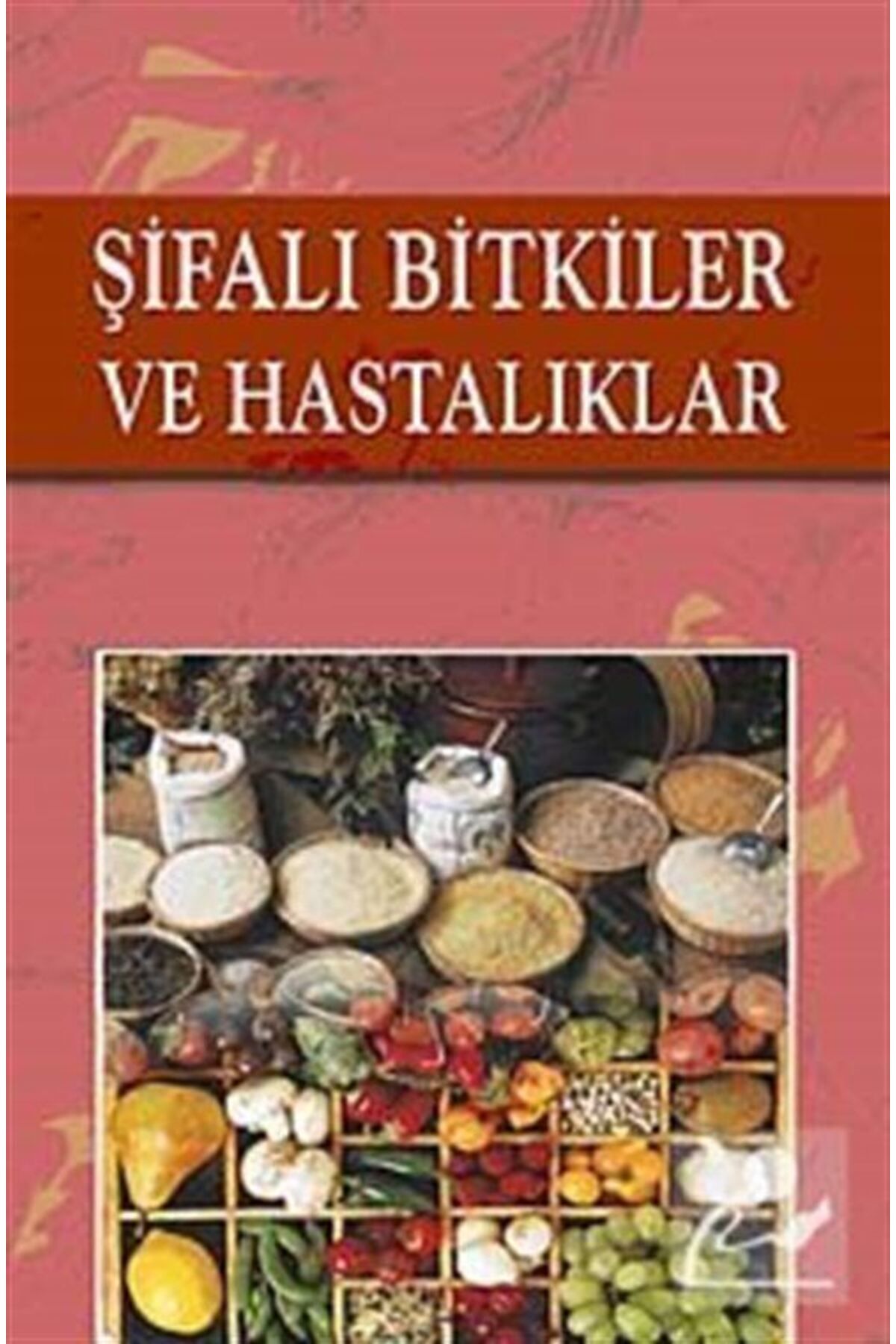 Akpınar Yayınları Şifalı Bitkiler Ve Hastalıklar TYC00623836783