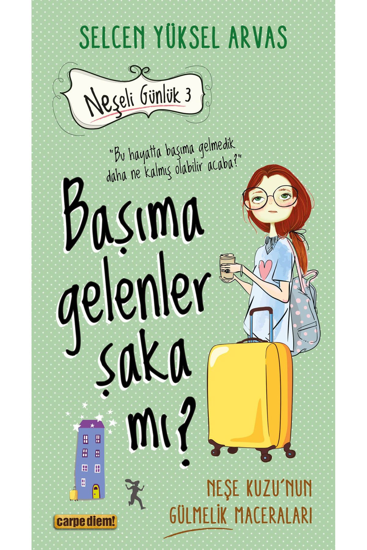 Genel Markalar Başıma Gelenler Şaka mı? kitabı Selcen Yüksel Arvas  Carpe Diem Kitapları