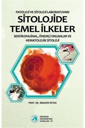 Sitolojide Temel Ilkeler & Servikovajinal, Önemli Organlar Ve Hematolojik Sitoloji 9786059596435