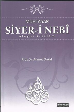 Muhtasar Siyer-i Nebi Aleyhi's-selam - Ahmet Önkal 9786058041776 12-9786058041776