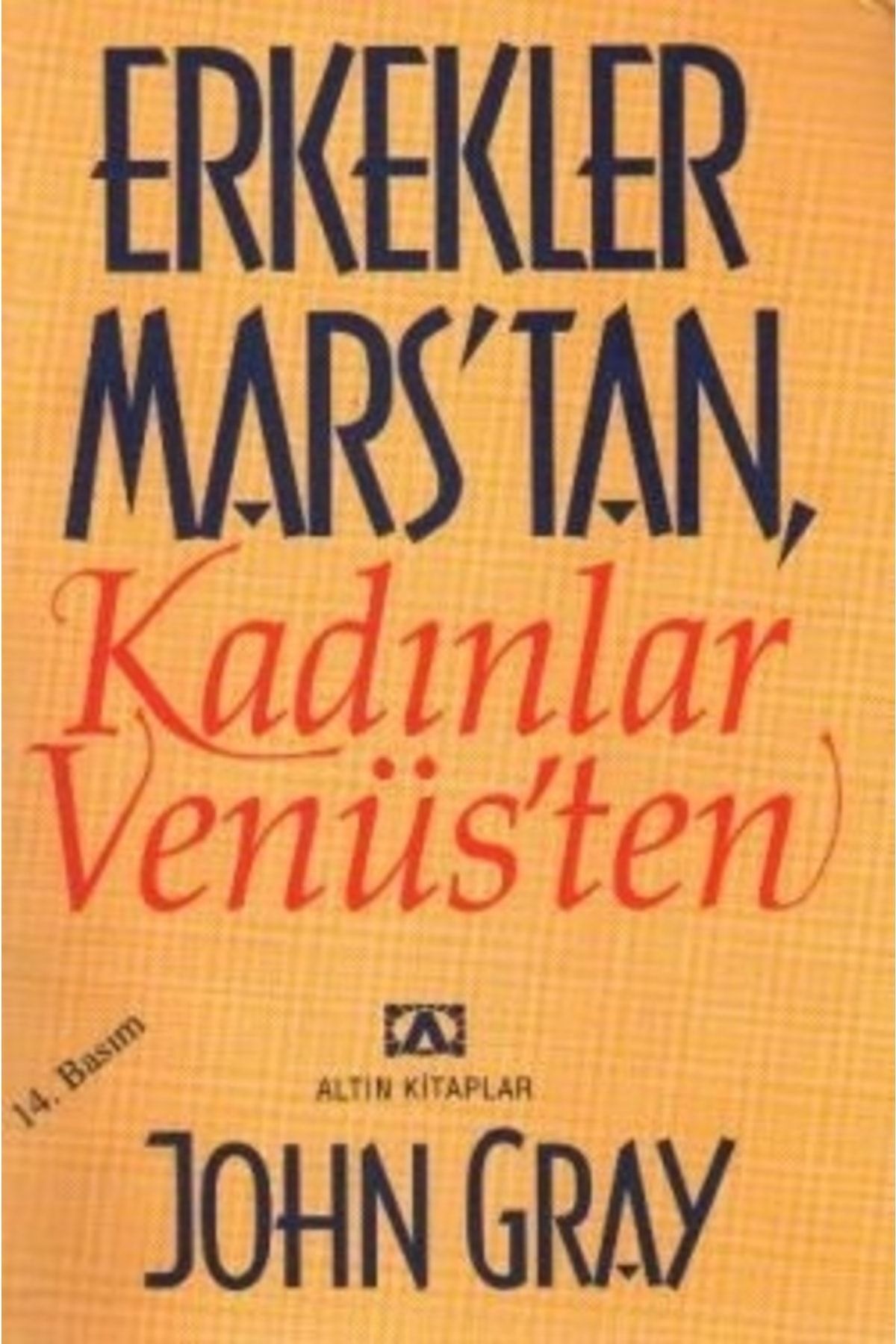 Altın Kitaplar John Gray John Gray - Erkekler Marstan Kadınlar Venüsten 9789754055764 9789754055764