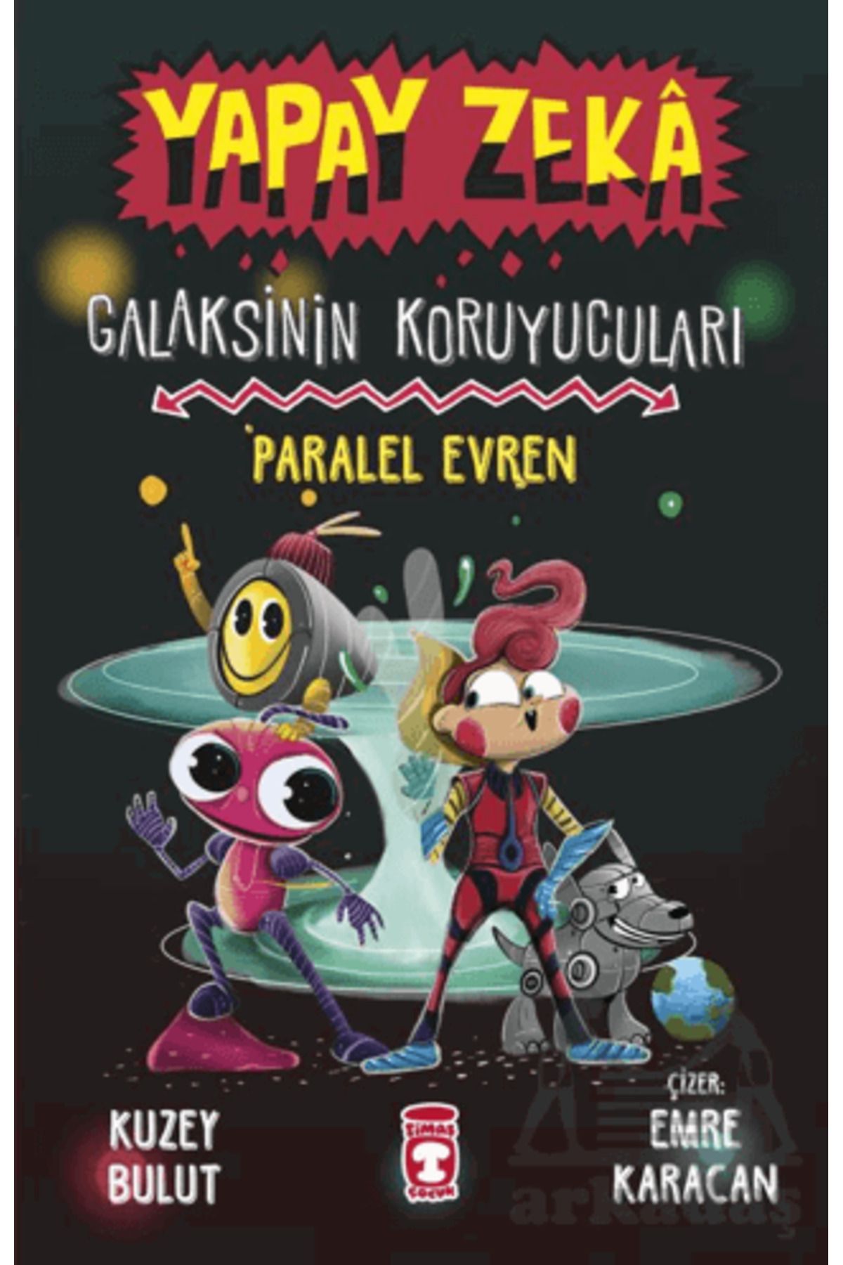 Timaş Çocuk Yapay Zeka Galaksinin Koruyucuları - Paralel Evren