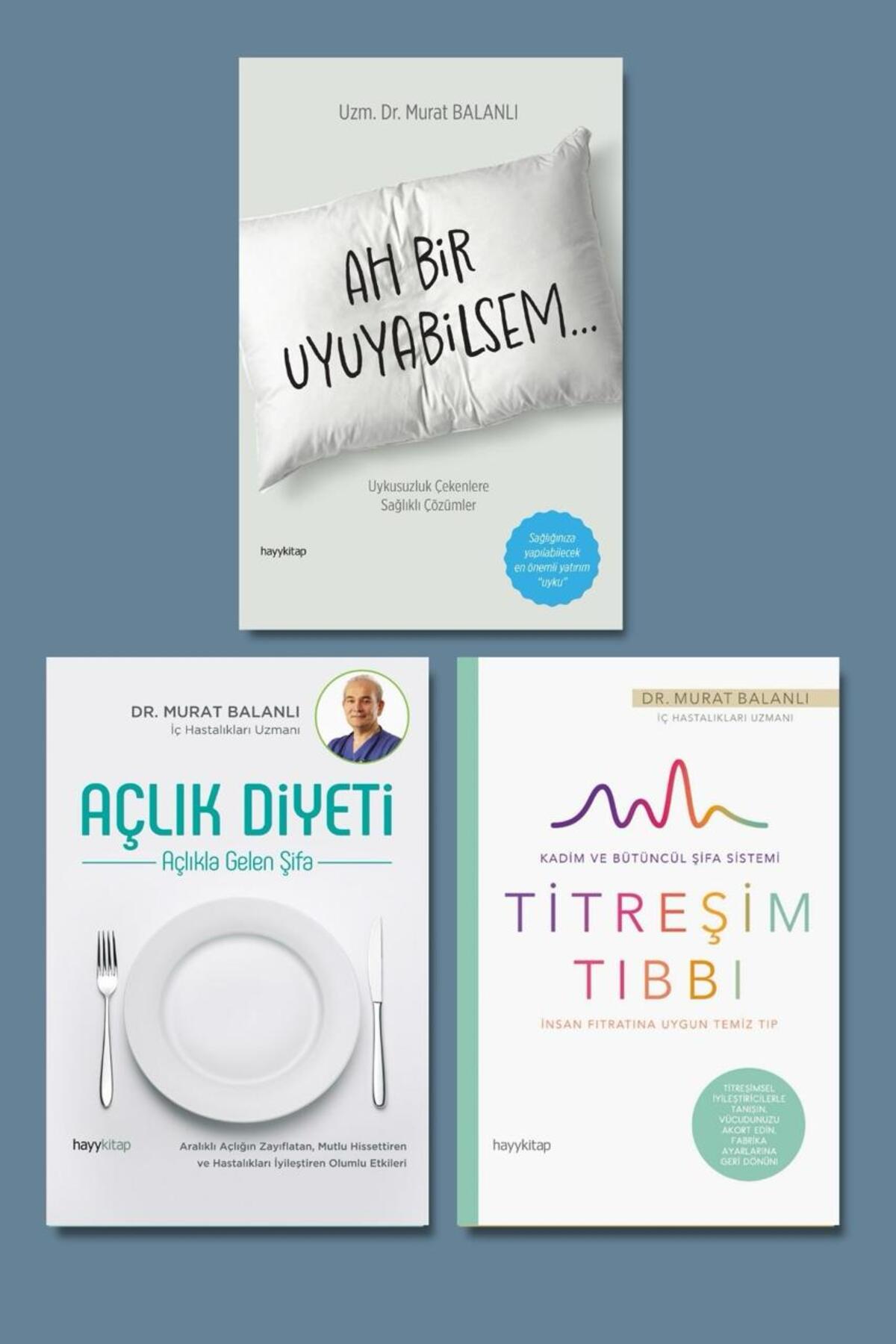 hayykitap Murat Balanlı 3 Lü Set / TİTREŞİM TIBBI - AÇLIK DİYETİ - AH BİR UYUYABİLSEM
